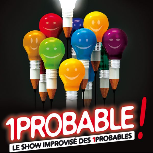 1Probable... Le Show Improvisé !