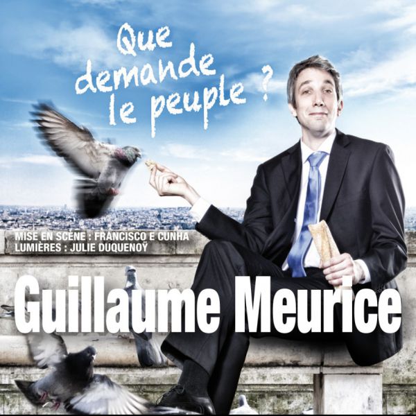 Guillaume Meurice - "Que demande le peuple"