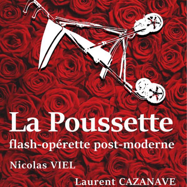 La Poussette - Flash-opérette post moderne