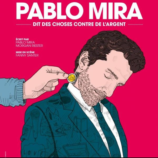 PABLO MIRA DIT DES CHOSES CONTRE DE L'ARGENT