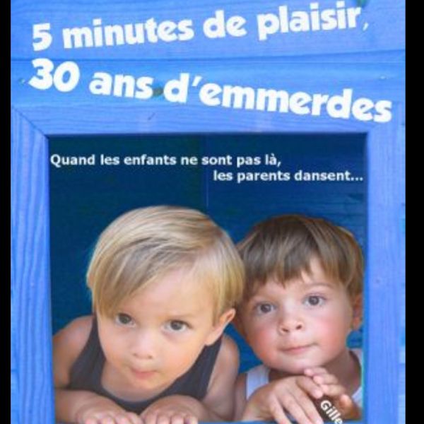 5 minutes de plaisir, 30 ans d’emmerdes « Les Marmots »