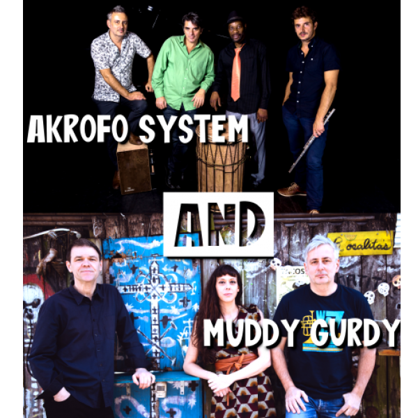 Plateau concert : Akrofo System et Muddy Gurdy