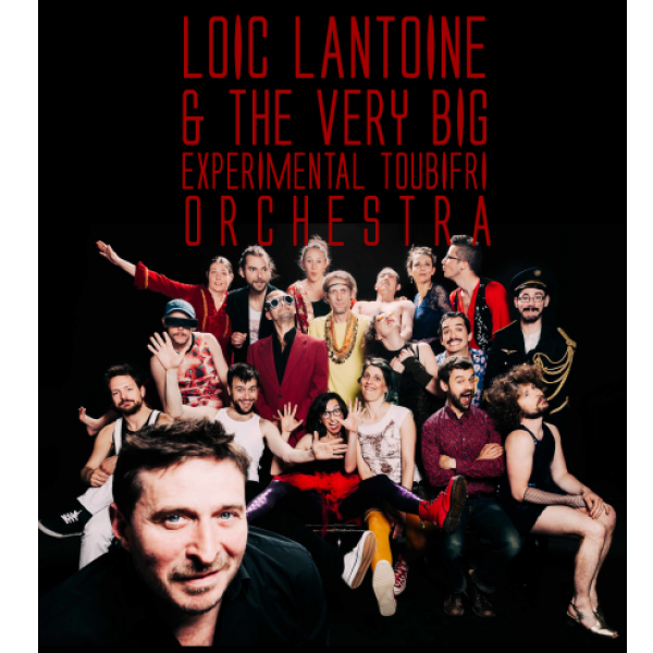 Loic Lantoine & The very big experimental toubifri orchestra