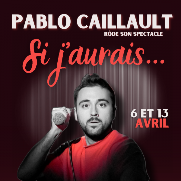Pablo Caillault dans "Si j'aurais..."