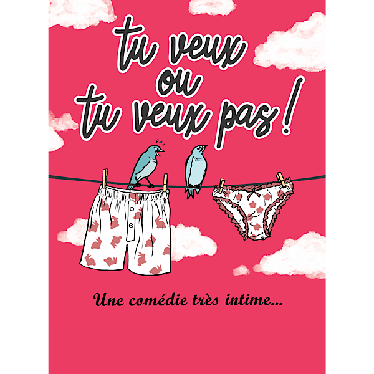 Tu veux ou tu veux pas !