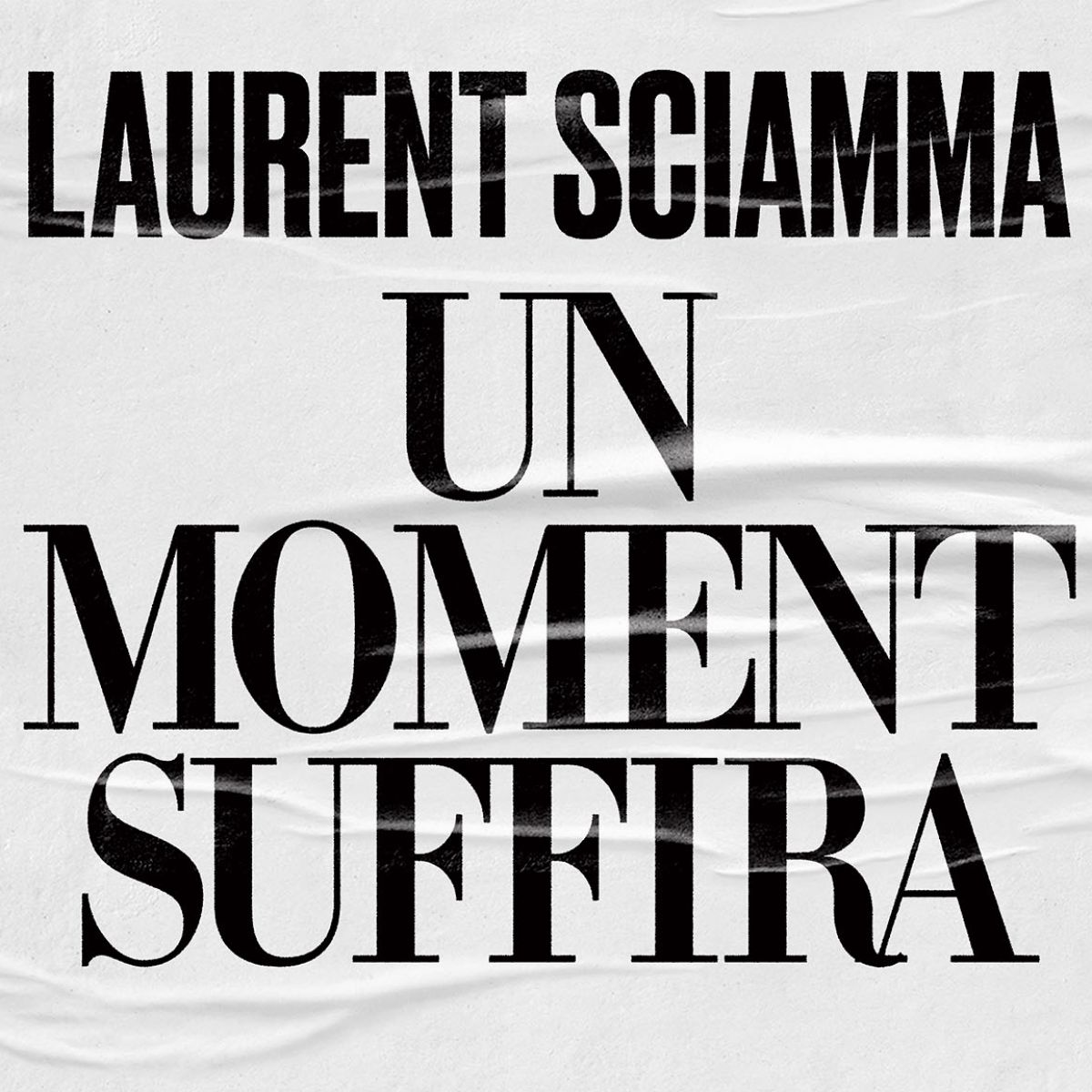 Laurent Sciamma - Un moment suffira