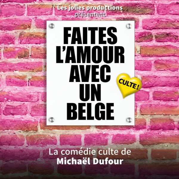 FAITES L'AMOUR AVEC UN BELGE
