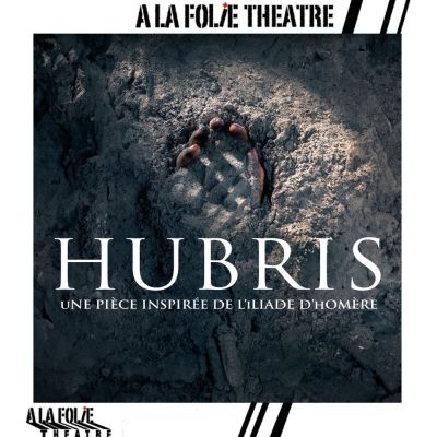 Hubris - inspiré de l'Iliade d'Homère