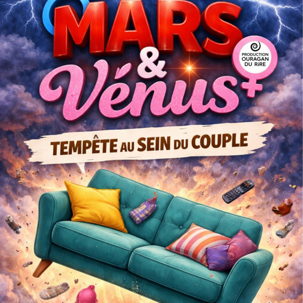 Mars & Vénus, Tempête au Sein du Couple !